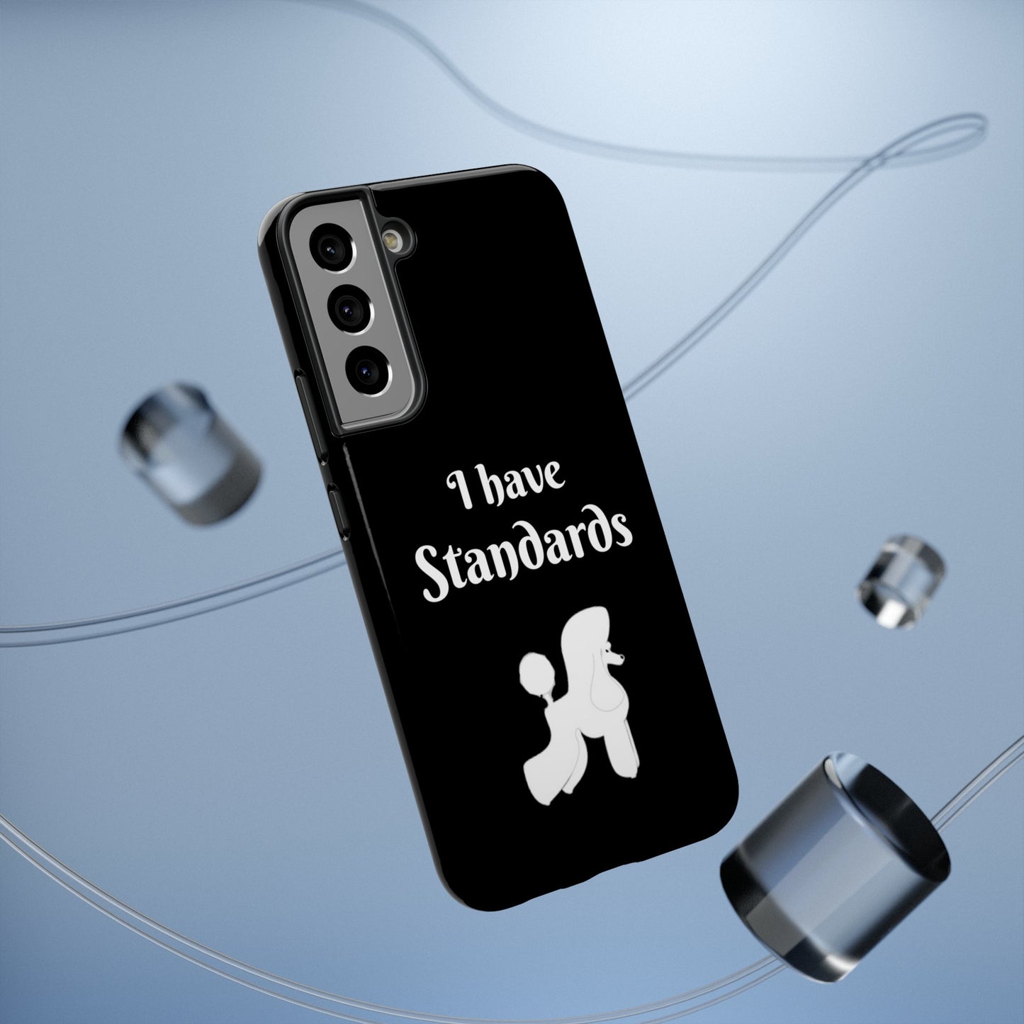 I have Standards - Poodle - Drop Resistant Case for Dog Groomer Cell Phone