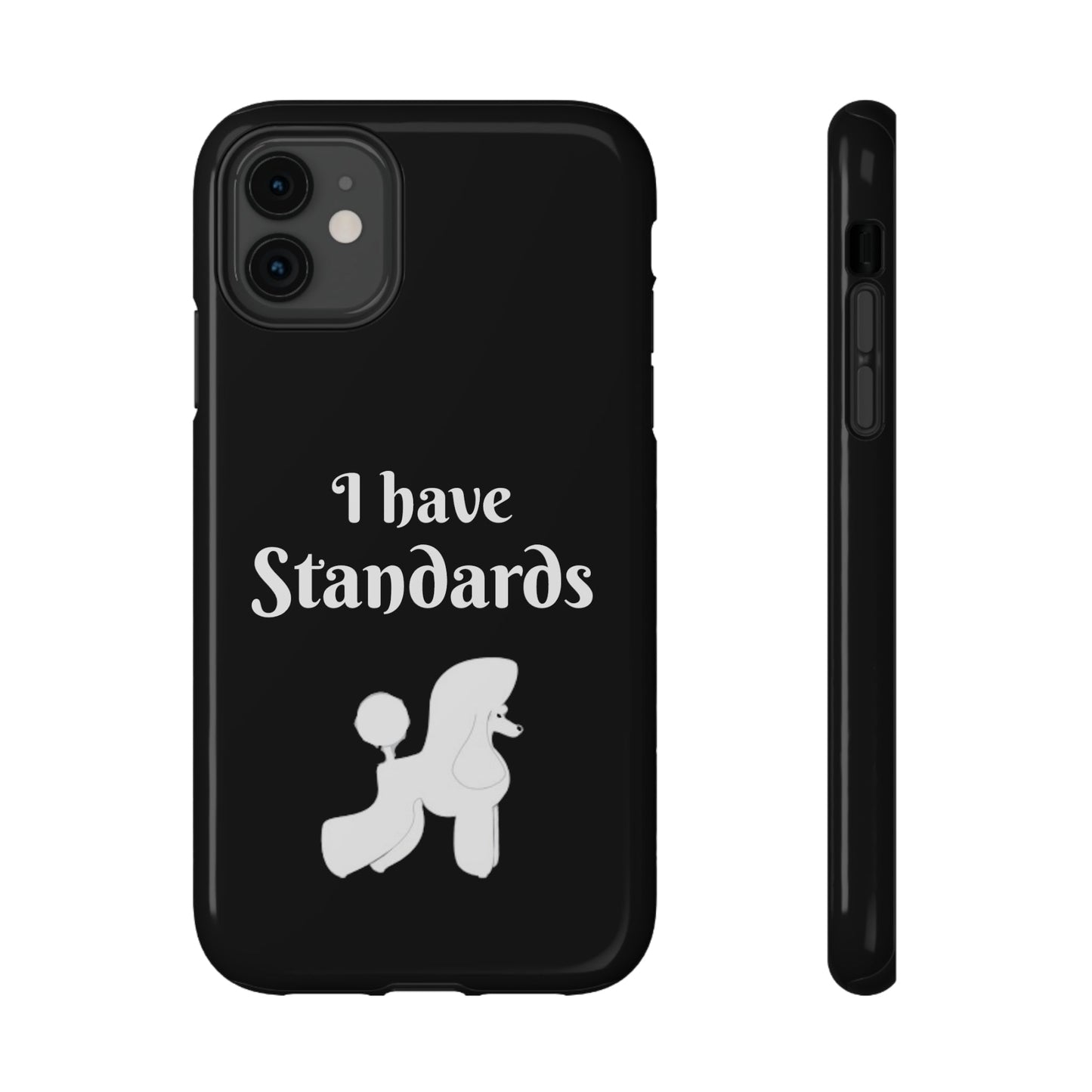 I have Standards - Poodle - Drop Resistant Case for Dog Groomer Cell Phone