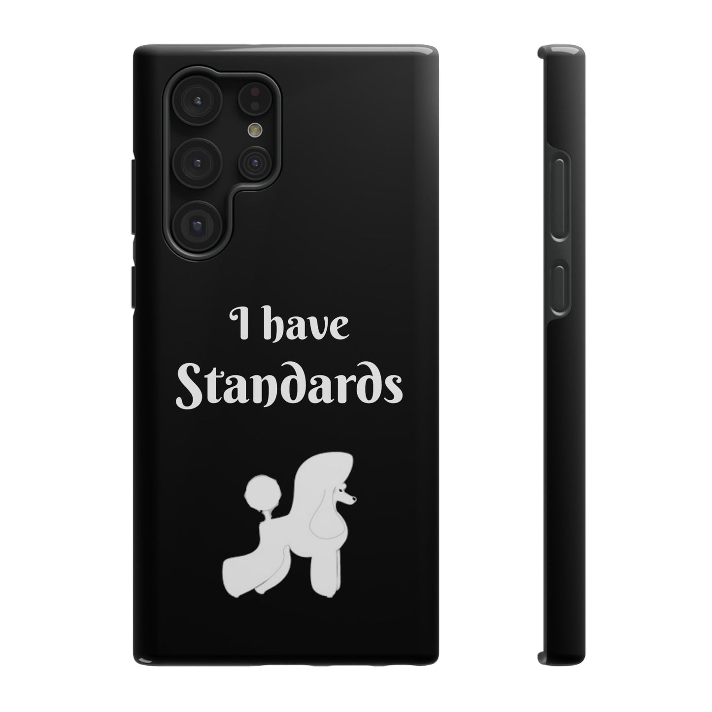 I have Standards - Poodle - Drop Resistant Case for Dog Groomer Cell Phone