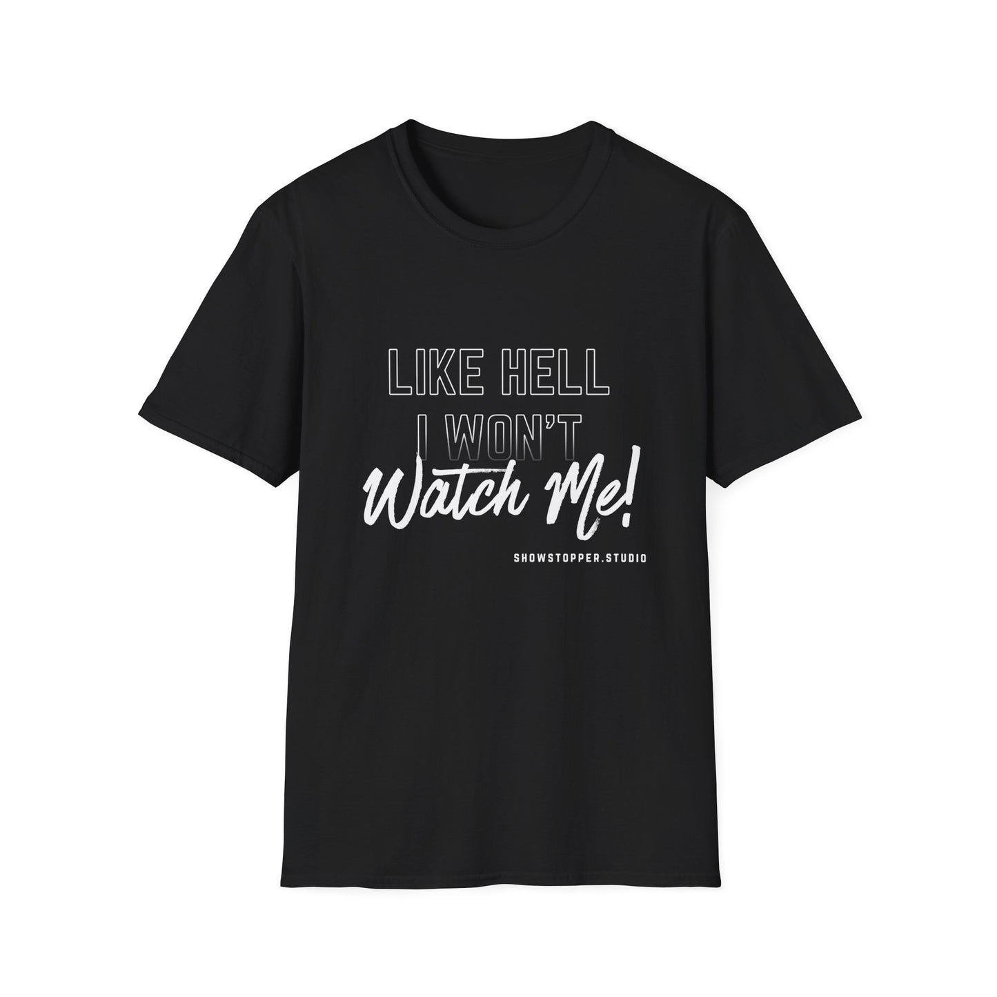 Motivational T-Shirt - Like Hell I Won't, Watch Me