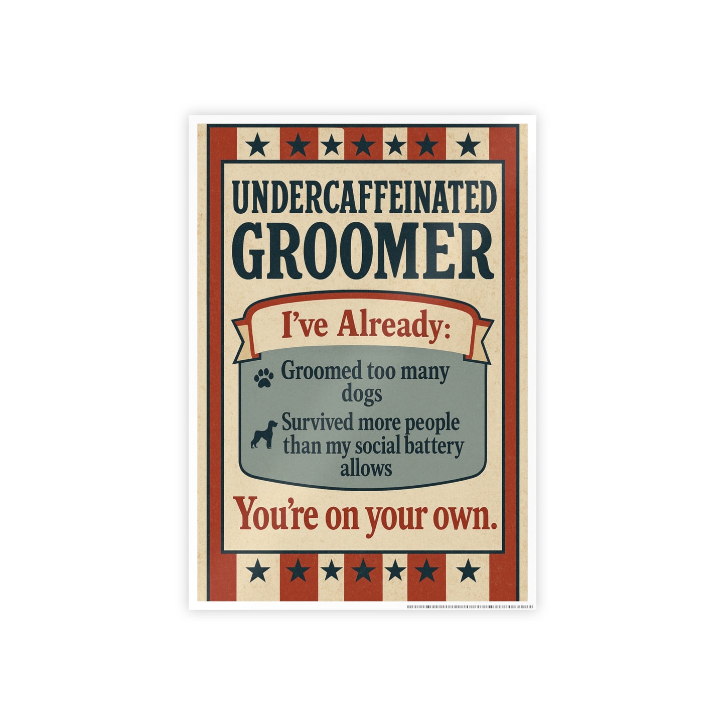 Funny Undercaffeinated Groomer Poster