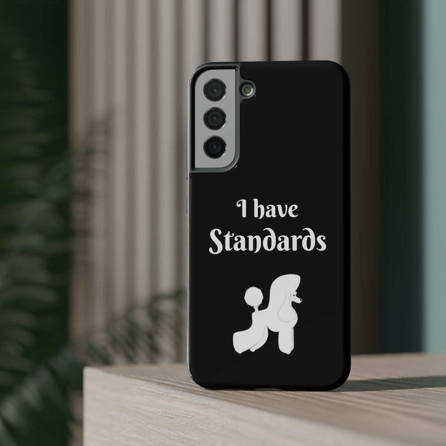 I have Standards - Poodle - Drop Resistant Case for Dog Groomer Cell Phone