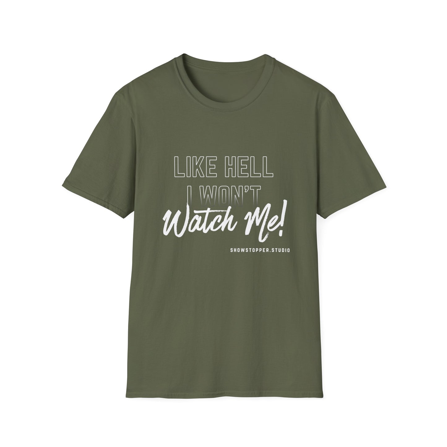 Motivational T-Shirt - Like Hell I Won't, Watch Me
