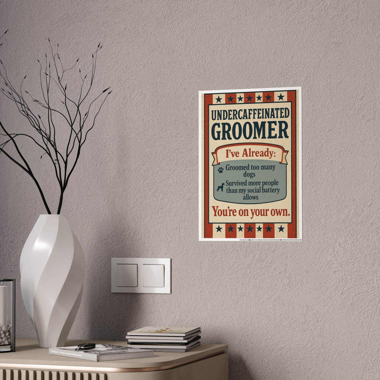 Funny Undercaffeinated Groomer Poster