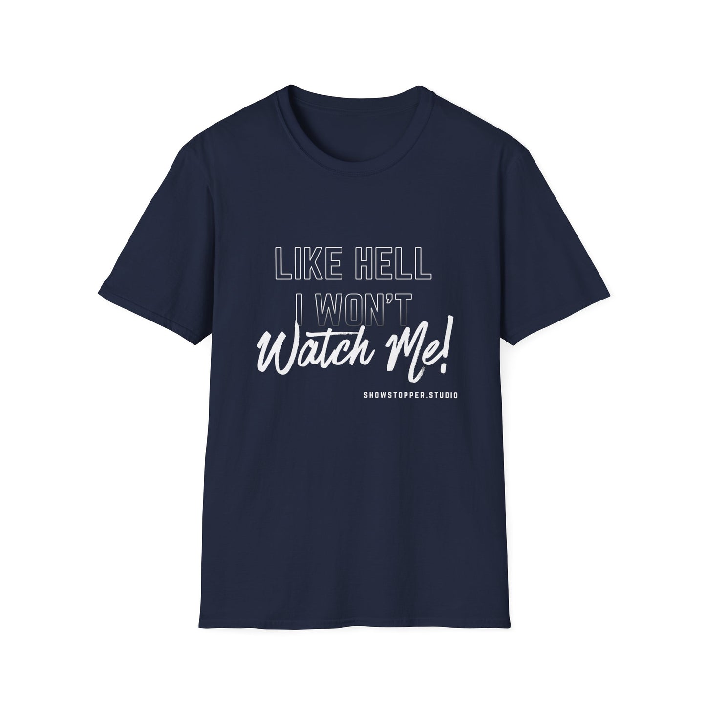Motivational T-Shirt - Like Hell I Won't, Watch Me