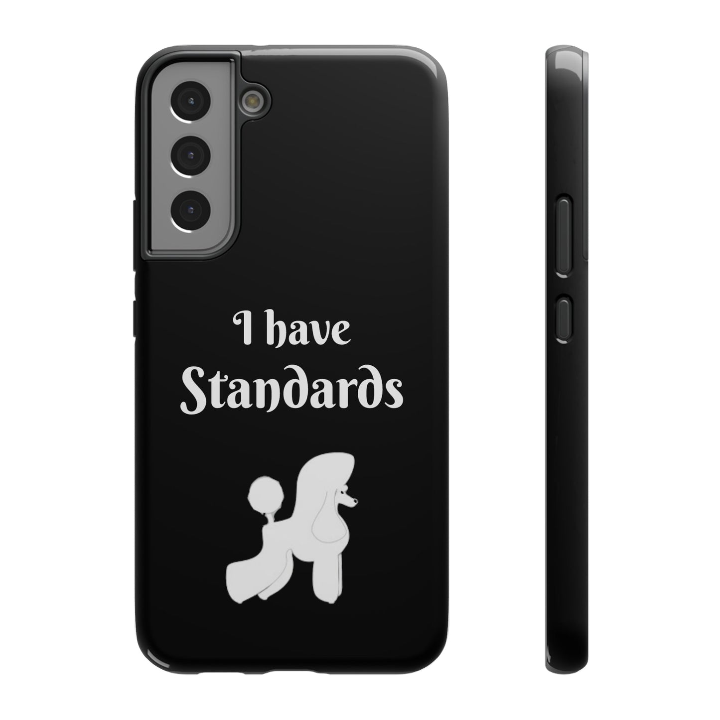I have Standards - Poodle - Drop Resistant Case for Dog Groomer Cell Phone