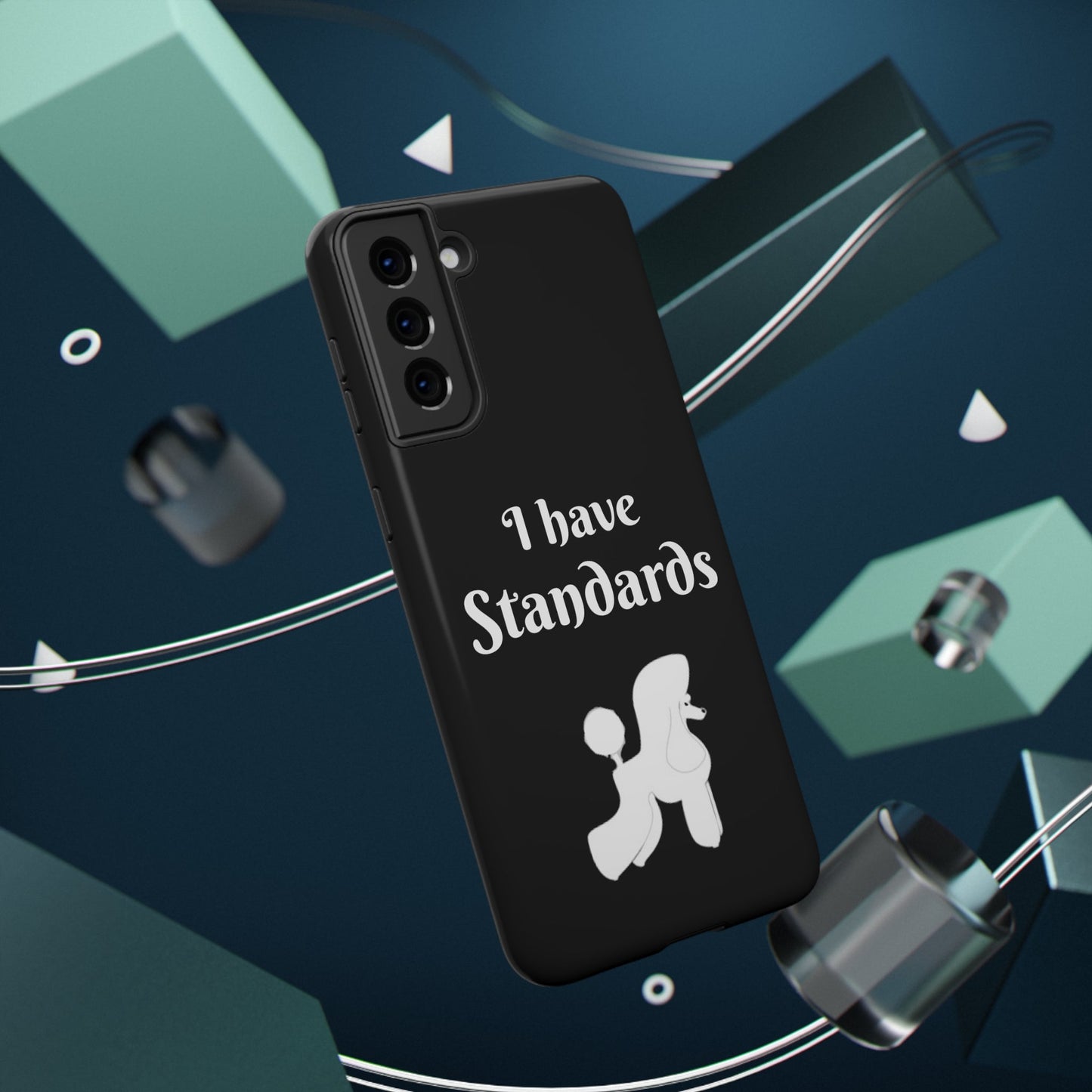 I have Standards - Poodle - Drop Resistant Case for Dog Groomer Cell Phone