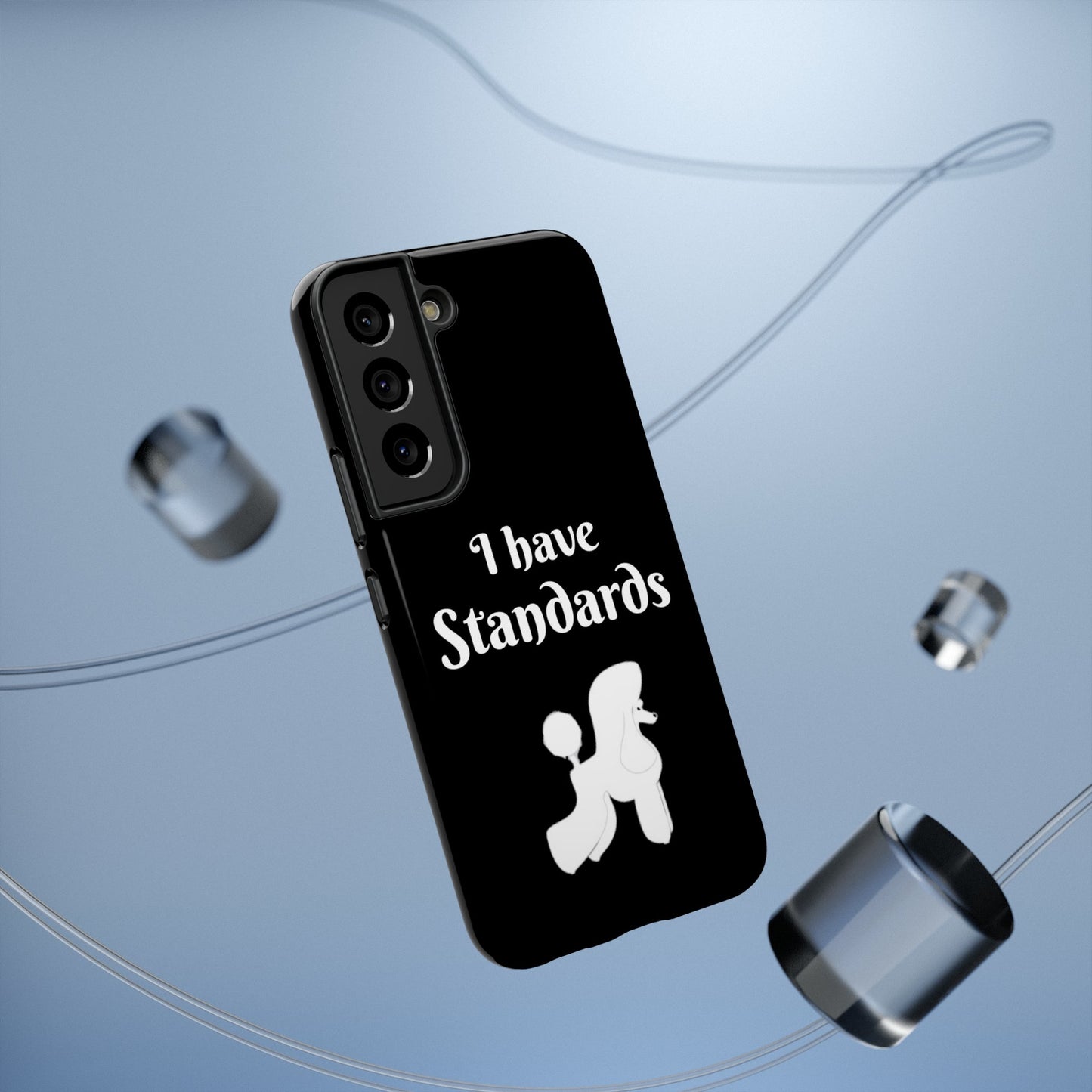 I have Standards - Poodle - Drop Resistant Case for Dog Groomer Cell Phone