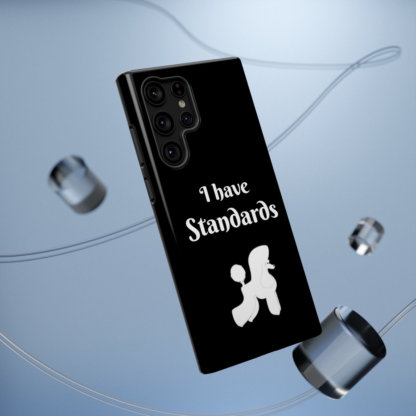 I have Standards - Poodle - Drop Resistant Case for Dog Groomer Cell Phone