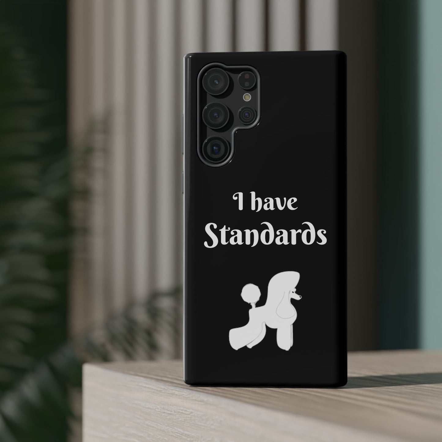 I have Standards - Poodle - Drop Resistant Case for Dog Groomer Cell Phone