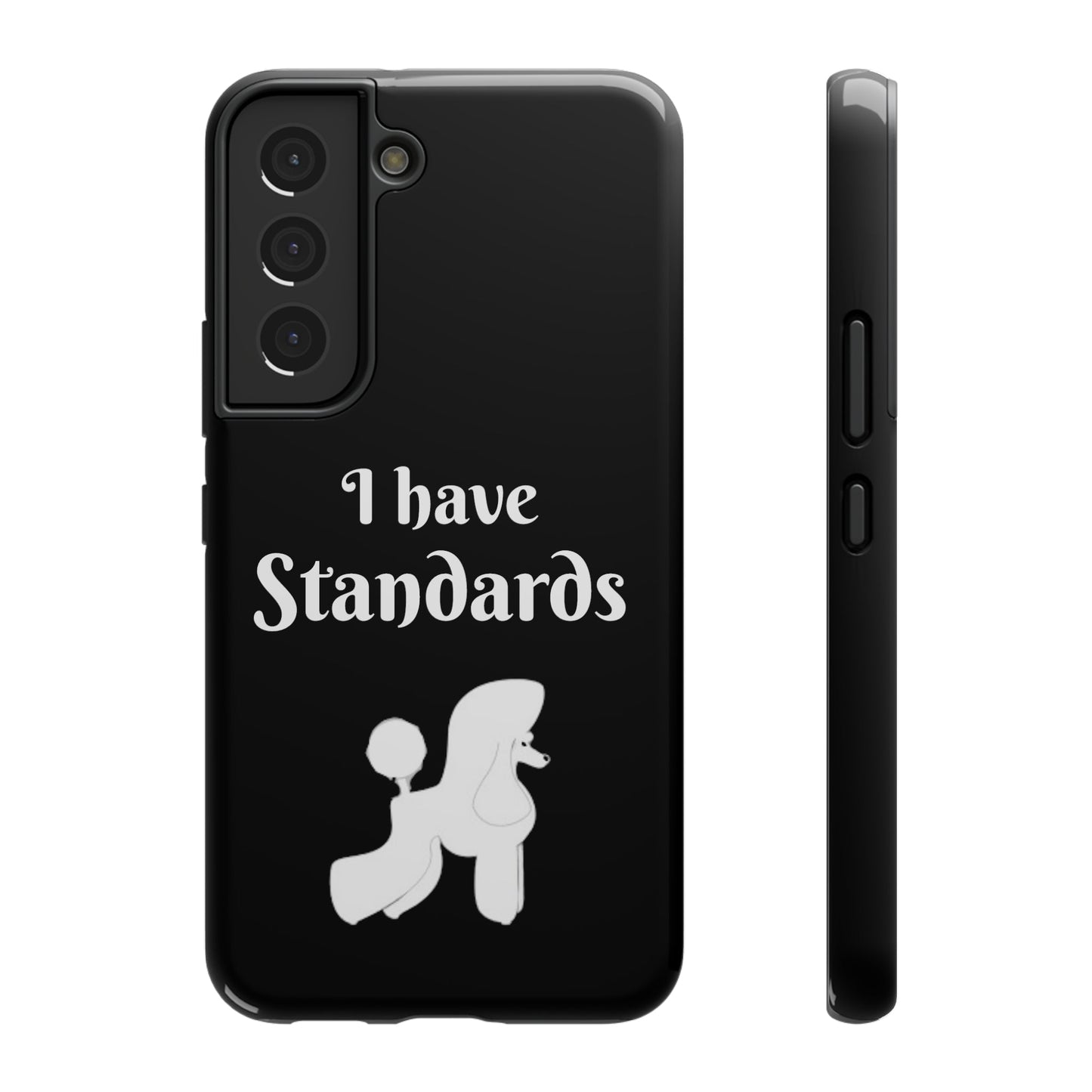 I have Standards - Poodle - Drop Resistant Case for Dog Groomer Cell Phone
