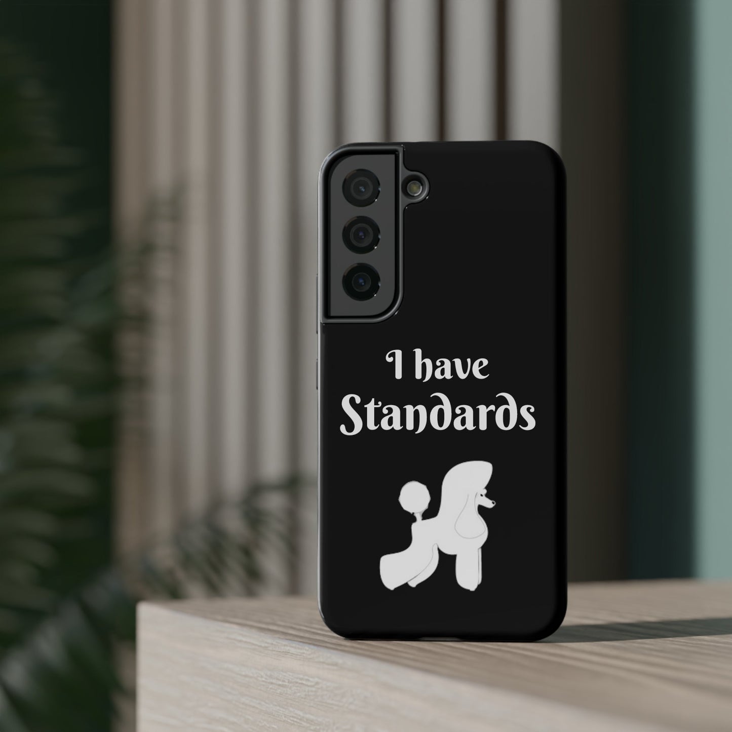 I have Standards - Poodle - Drop Resistant Case for Dog Groomer Cell Phone