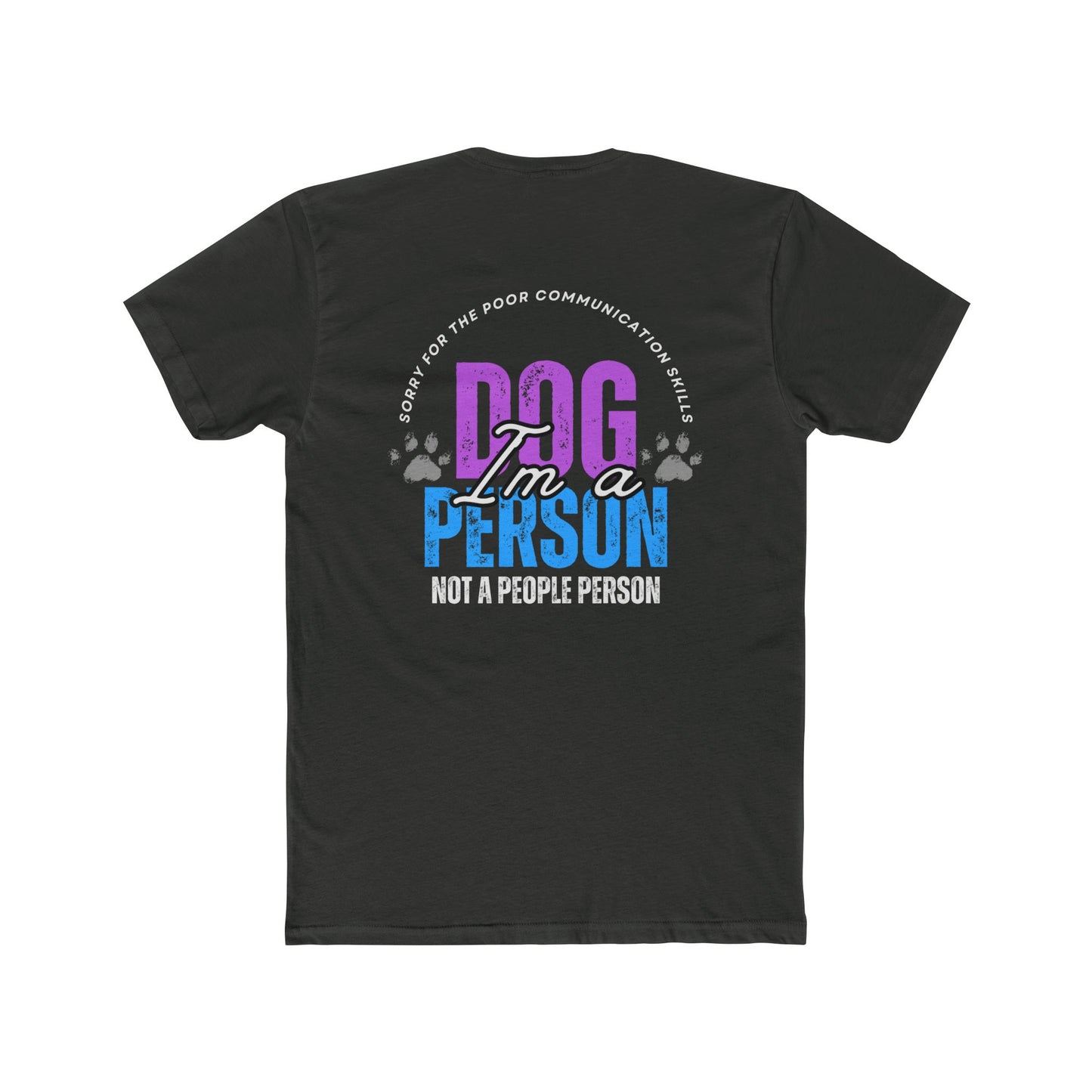 Unisex Cotton Tee - I'm a dog person not a people person