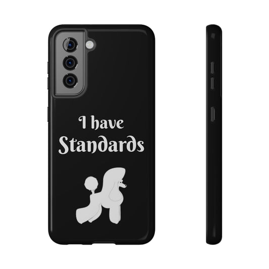 I have Standards - Poodle - Drop Resistant Case for Dog Groomer Cell Phone