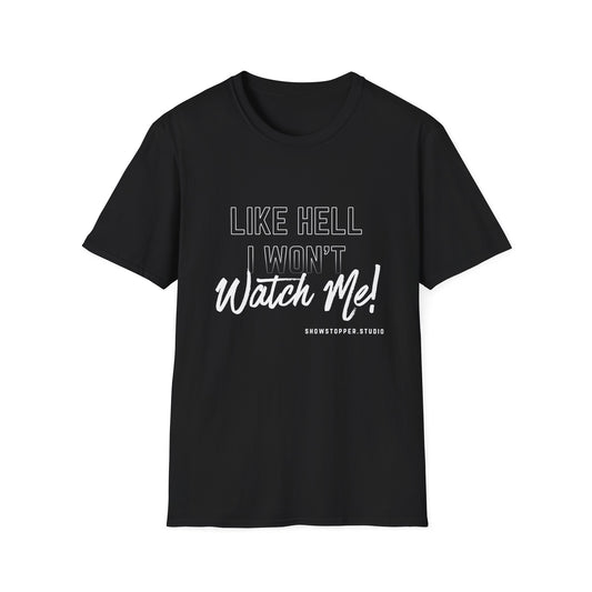Motivational T-Shirt - Like Hell I Won't, Watch Me