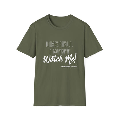Motivational T-Shirt - Like Hell I Won't, Watch Me