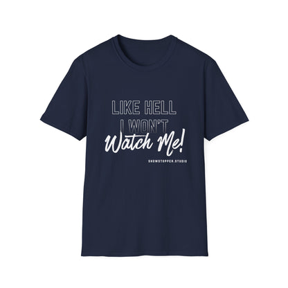 Motivational T-Shirt - Like Hell I Won't, Watch Me