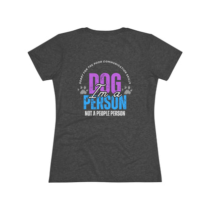 Women's Fitted Triblend Tee - "I'm a dog person not a people person"